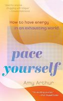 Pace Yourself: How to Have Energy in an Exhausting World